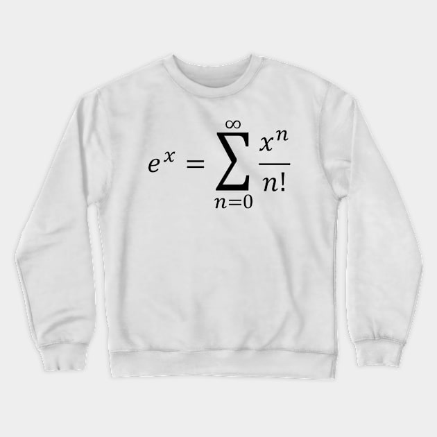 Exponential Definition Using Series - Calculus And Math Crewneck Sweatshirt by ScienceCorner